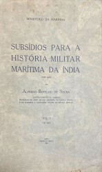 SUBSÍDIOS PARA A HISTÓRIA MILITAR MARÍTIMA DA ÍNDIA. Volume I - 1585-1605. Imprensa da Armada. Lisboa. 1930. Com 661 págs. Volume II - 1605-17. União Gráfica. Lisboa. 1948. Com 650 págs. Volume III - 1618-1635. Oficinas Gráficas de Ramos, Afonso & Moita, Lda. Lisboa. 1953. Com 641 págs.